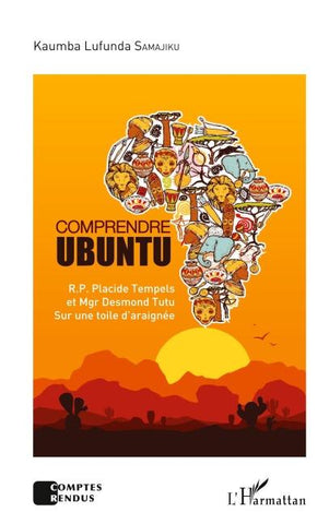Comprendre Ubuntu. R.P. Placide Tempels et Mgr Desmond Tutu sur une toile d'araignée