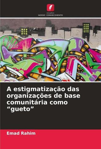 A estigmatização das organizações de base comunitária como "gueto"