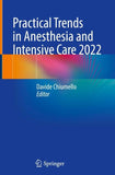 Practical Trends in Anesthesia and Intensive Care 2022