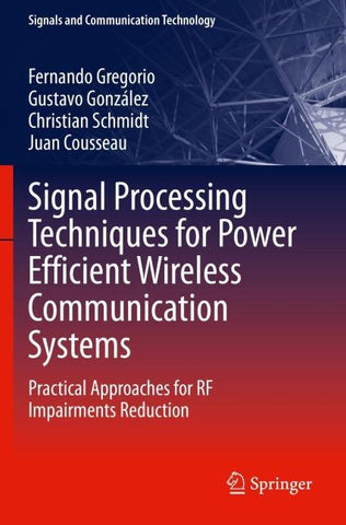 Signal Processing Techniques for Power Efficient Wireless Communication Systems