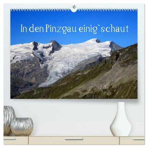 In den Pinzgau einig`schaut (hochwertiger Premium Wandkalender 2026 DIN A2 quer), Kunstdruck in Hochglanz
