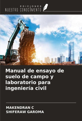 Manual de ensayo de suelo de campo y laboratorio para ingeniería civil