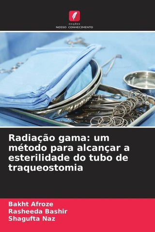 Radiação gama: um método para alcançar a esterilidade do tubo de traqueostomia