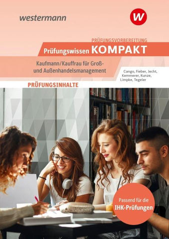 Prüfungsvorbereitung Prüfungswissen KOMPAKT - Kaufmann/Kauffrau für Groß- und Außenhandelsmanagement