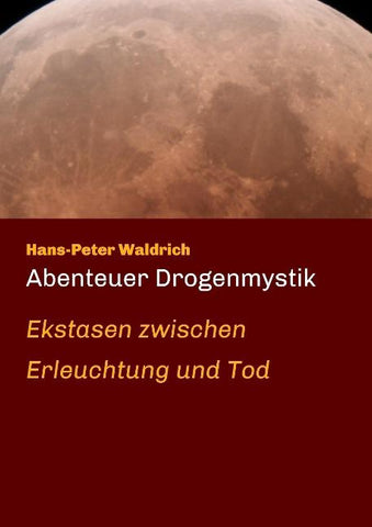Abenteuer Drogenmystik