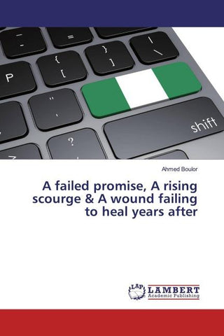 A failed promise, A rising scourge & A wound failing to heal years after