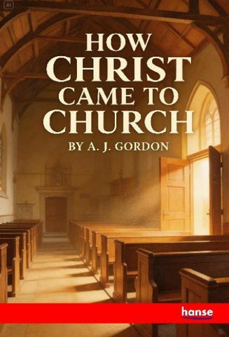 How Christ came to Church