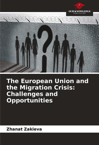 The European Union and the Migration Crisis: Challenges and Opportunities