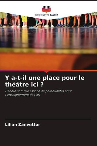 Y a-t-il une place pour le théâtre ici ?