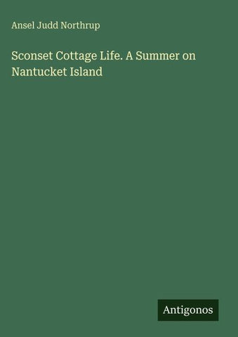 Sconset Cottage Life. A Summer on Nantucket Island