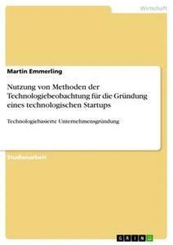 Nutzung von Methoden der Technologiebeobachtung  für die Gründung eines technologischen Startups