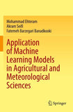 Application of Machine Learning Models in Agricultural and Meteorological Sciences