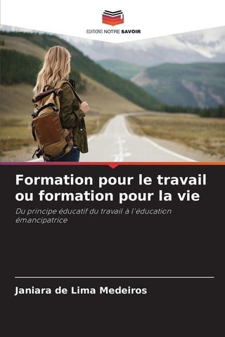 Formation pour le travail ou formation pour la vie