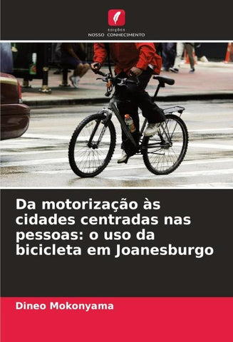 Da motorização às cidades centradas nas pessoas: o uso da bicicleta em Joanesburgo