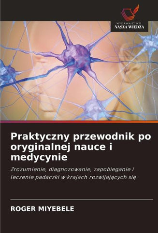 Praktyczny przewodnik po oryginalnej nauce i medycynie