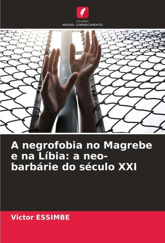 A negrofobia no Magrebe e na Líbia: a neo-barbárie do século XXI