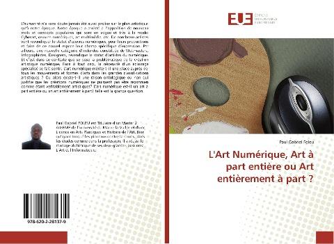 L'Art Numérique, Art à part entière ou Art entièrement à part ?