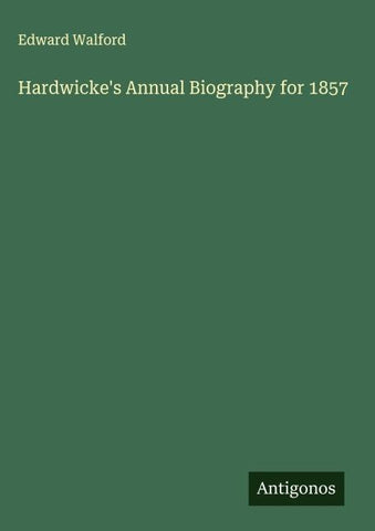 Hardwicke's Annual Biography for 1857