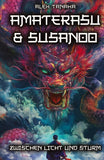 Amaterasu und Susanoo – Zwischen Licht und Sturm