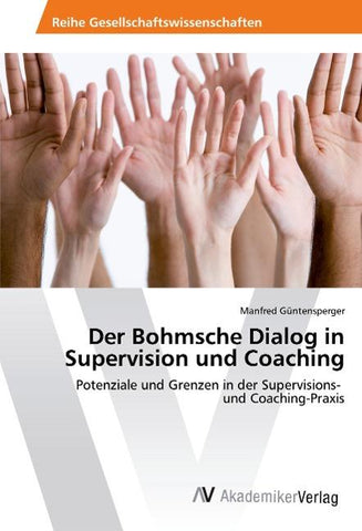 Der Bohmsche Dialog in Supervision und Coaching