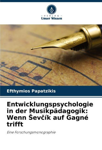 Entwicklungspsychologie in der Musikpädagogik: Wenn ¿ev¿ík auf Gagné trifft