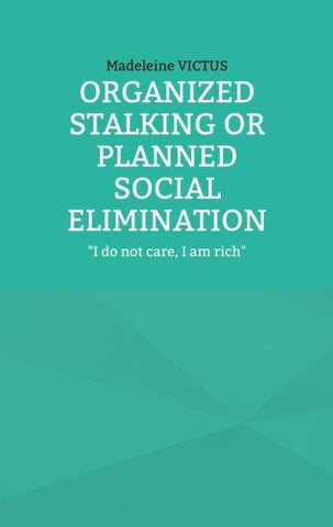 Organized stalking or planned social elimination