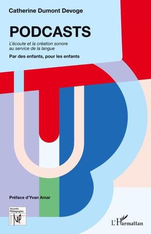 PODCASTS. L'écoute et la création sonore au service de la langue
