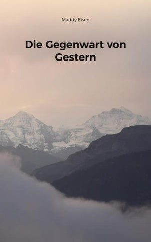 Die Gegenwart von Gestern
