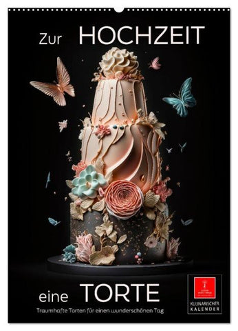 Zur Hochzeit eine Torte (Wandkalender 2026 DIN A2 hoch), CALVENDO Monatskalender
