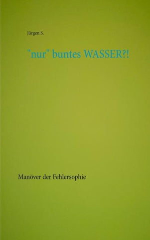 "nur" buntes WASSER?!