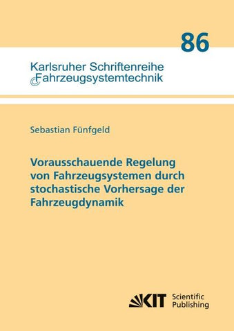 Vorausschauende Regelung von Fahrzeugsystemen durch stochastische Vorhersage der Fahrzeugdynamik