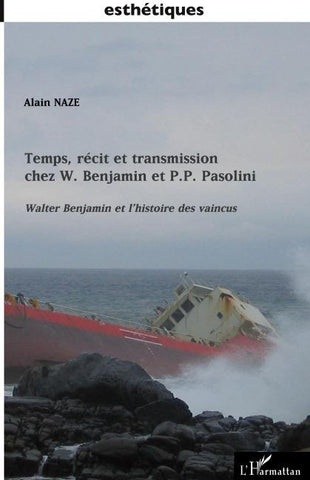 Temps, récit et transmission chez W. Benjamin et P.P. Pasolini