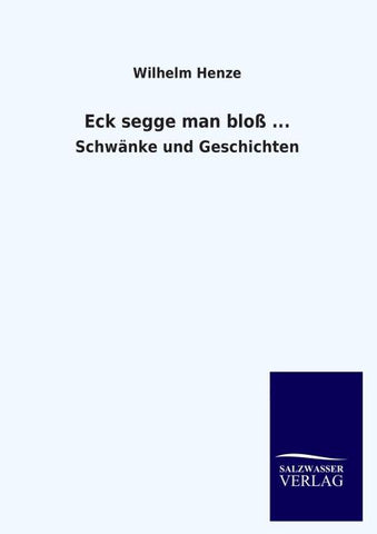 Eck segge man bloß ...