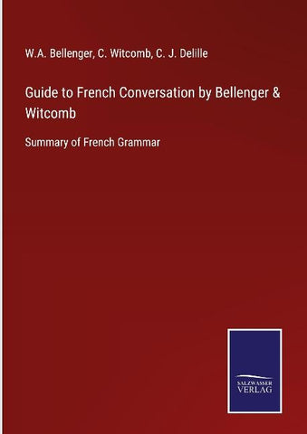 Guide to French Conversation by Bellenger & Witcomb