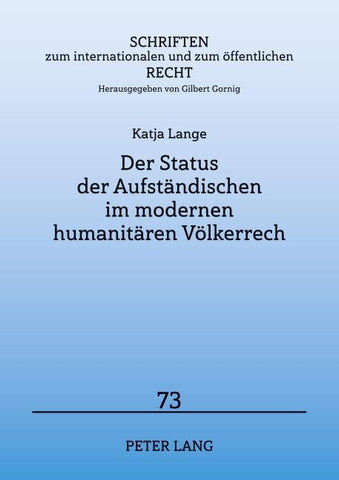 Der Status der Aufständischen im modernen humanitären Völkerrecht