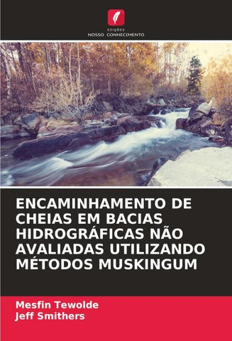 ENCAMINHAMENTO DE CHEIAS EM BACIAS HIDROGRÁFICAS NÃO AVALIADAS UTILIZANDO MÉTODOS MUSKINGUM
