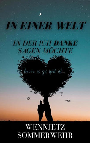 In einer Welt, in der ich Danke sagen möchte