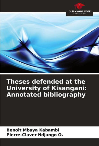 Theses defended at the University of Kisangani: Annotated bibliography