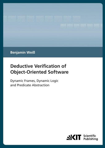 Deductive verification of object-oriented software : dynamic frames, dynamic logic and predicate abstraction