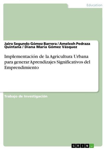 Implementación de la Agricultura Urbana para generar Aprendizajes Significativos del Emprendimiento