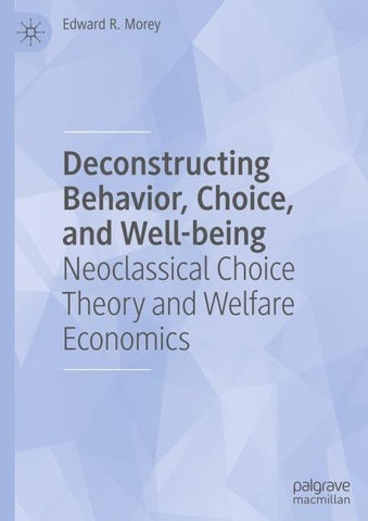 Deconstructing Behavior, Choice, and Well-being