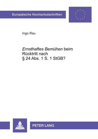 «Ernsthaftes Bemühen» beim Rücktritt nach § 24 Abs. 1 S. 1 StGB?