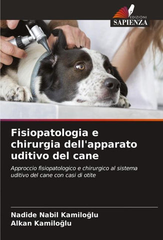 Fisiopatologia e chirurgia dell'apparato uditivo del cane