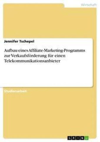 Aufbau eines Affiliate-Marketing-Programms zur Verkaufsförderung für einen Telekommunikationsanbieter