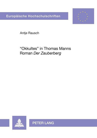 «Okkultes» in Thomas Manns Roman «Der Zauberberg»