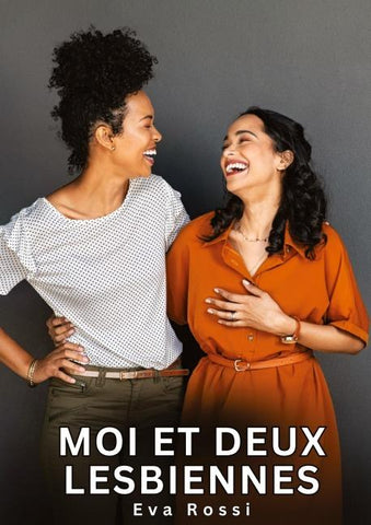Moi et deux Lesbiennes