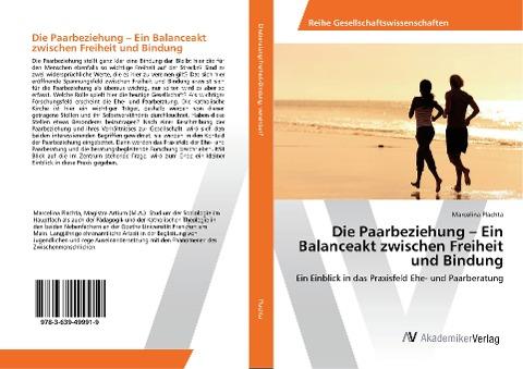Die Paarbeziehung - Ein Balanceakt zwischen Freiheit und Bindung