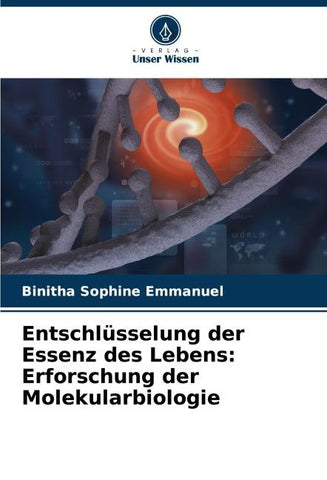 Entschlüsselung der Essenz des Lebens: Erforschung der Molekularbiologie