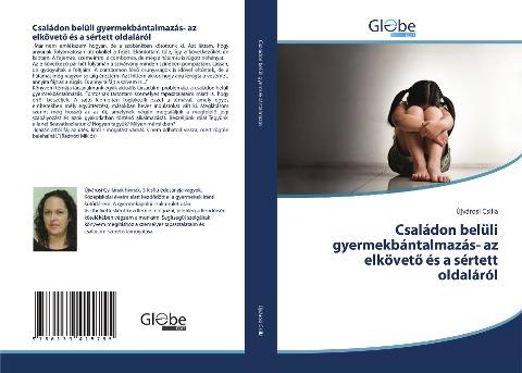 Családon belüli gyermekbántalmazás- az elkövet¿ és a sértett oldaláról