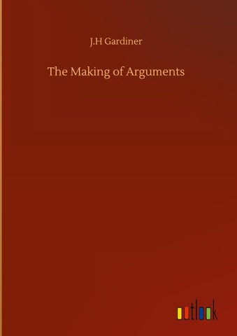 The Making of Arguments